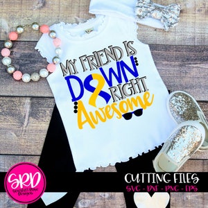 Down syndroom bewustzijn SVG, mijn vriend, naar beneden recht awesome, perfect, Down syndroom shirt, gesneden bestand, shirt Design, Silhouette cameo, cricut