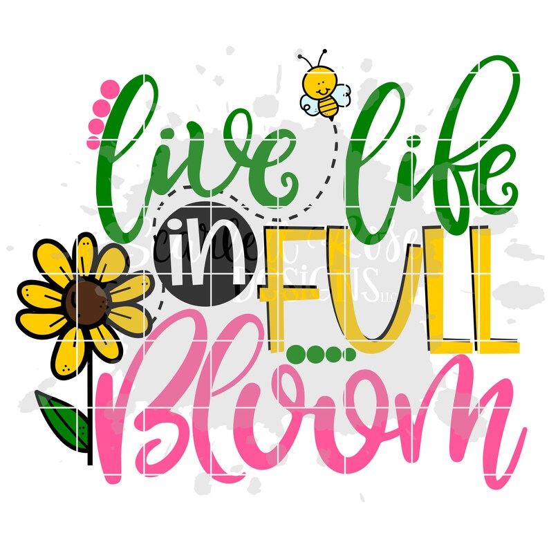 Live Life in Full Bloom SVG, Svg Cut File, Springtime Svg, Spring Shirt ...