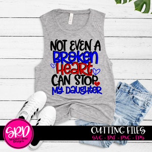 CHD Conciencia SVG, Ni siquiera un corazón roto, puede detener a mi hija svg, Chd Guerrero, Chd camisa, Conciencia, archivo de corte, cameo de silueta, cricut