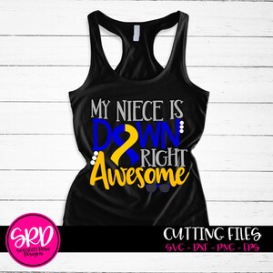 Syndroom van down bewustzijn SVG, mijn nichtje is Down recht Awesome SVG, syndroom van Down shirt, gesneden bestand shirt ontwerpen, silhouette cameo, cricut