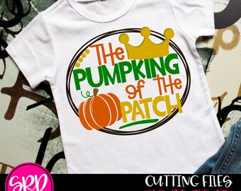 The Pumpking of the Patch SVG, Pumpkin patch, Fall SVG, fall shirt, boy, first thanksgiving, silhouette cameo and cricut files, cutting file