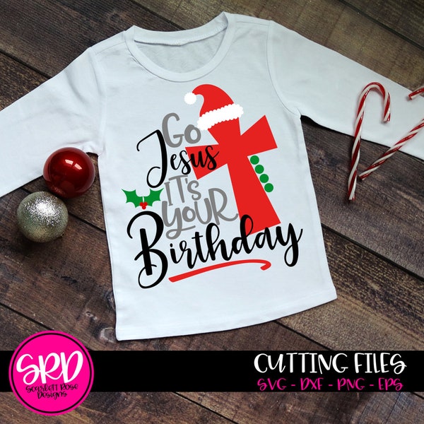 Christmas SVG, DXF, Go Jesus It's Your Birthday, Religious Holiday, Jesus Christ, Cross, Santa Hat cut file for silhouette cameo and cricut