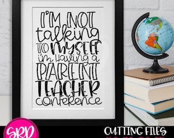 School SVG, Homeschool SVG, Im not Talking to Myself, Parent Teacher conference SVG, Home school svg, Funny School svg, Homeschool Mom svg