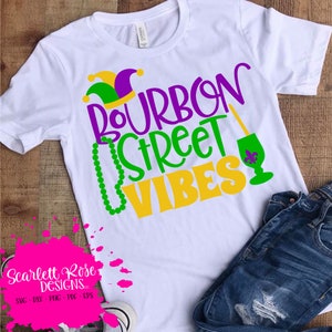 Mardi gras SVG, DXF, Bourbon Street Vibes, Mardi Gras shirt, svg cut file, silhouette cameo, cricut