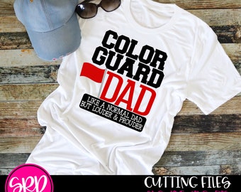 Color Guard SVG, Color Guard Dad, Loud and Proud, Flag, SVG cut files, shirt design, cricut, silhouette cameo