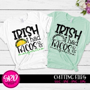 St Patricks Day svg, Irish I Had Tacos and Margaritas svg, svg cut file, Funny saying, st patricks day, shirt, cameo, cricut