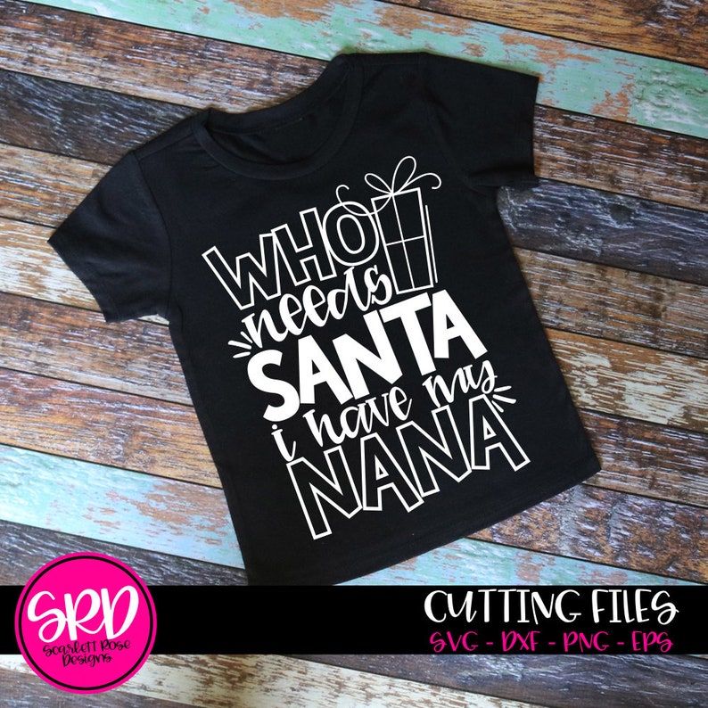 Download Who Needs Santa I Have My Nana SVG Christmas SVG First | Etsy