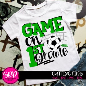 Game On 1st Grade SVG, SVG cut file, first grade svg, Back to School svg, First day of school svg, boy school shirt svg, Soccer svg