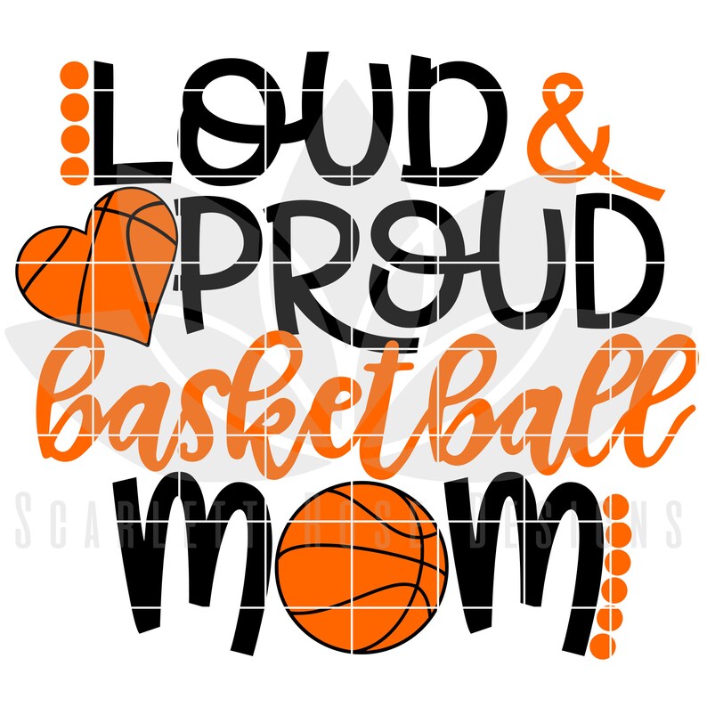 May include: Black and orange graphic design with the text "Loud & Proud Basketball Mom" and a basketball graphic.