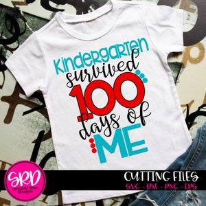 100th day of school svg, 100 days, School svg, Kindergarten Survived 100 days Me, Kids Shirt, Teacher svg, design, silhouette cameo, cricut