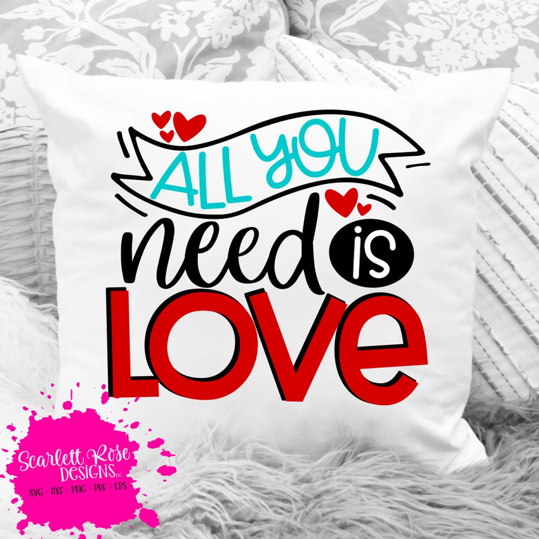 Todo lo que necesita es amor SVG, Día de San Valentín SVG, Valentine ...