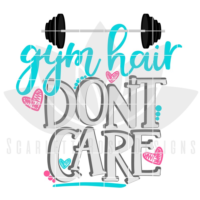 May include: A turquoise and gray graphic design with the text "gym hair don't care" and a barbell with weights on each end. There are pink and blue hearts around the text.