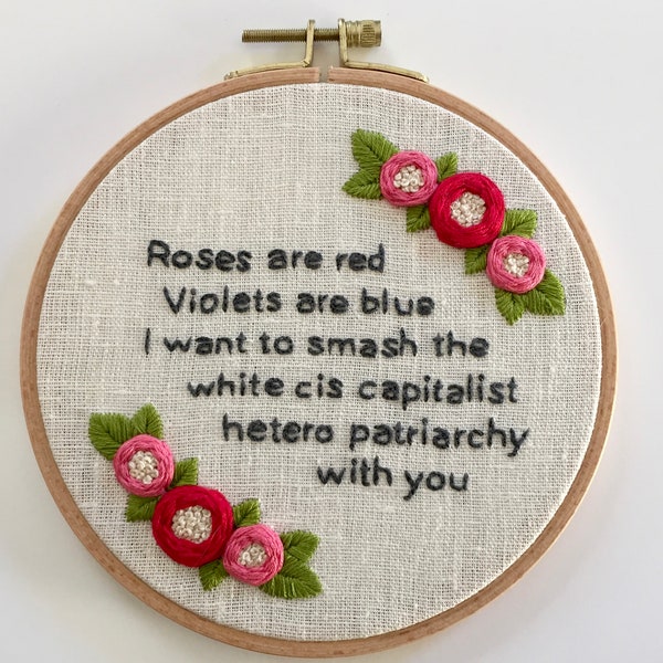 6" Handmade Embroidery Hoop “Roses are Red, Violets are Blue” //Feminist valentine gift // Smash the Patriarchy