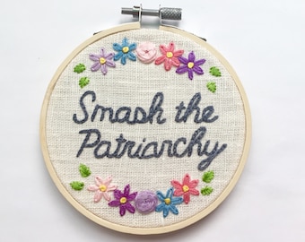 4" Hand Embroidered Hoop "Smash the Patriarchy" // Feminist Embroidery // Feminist Wall Art // Contemporary Embroidery Art