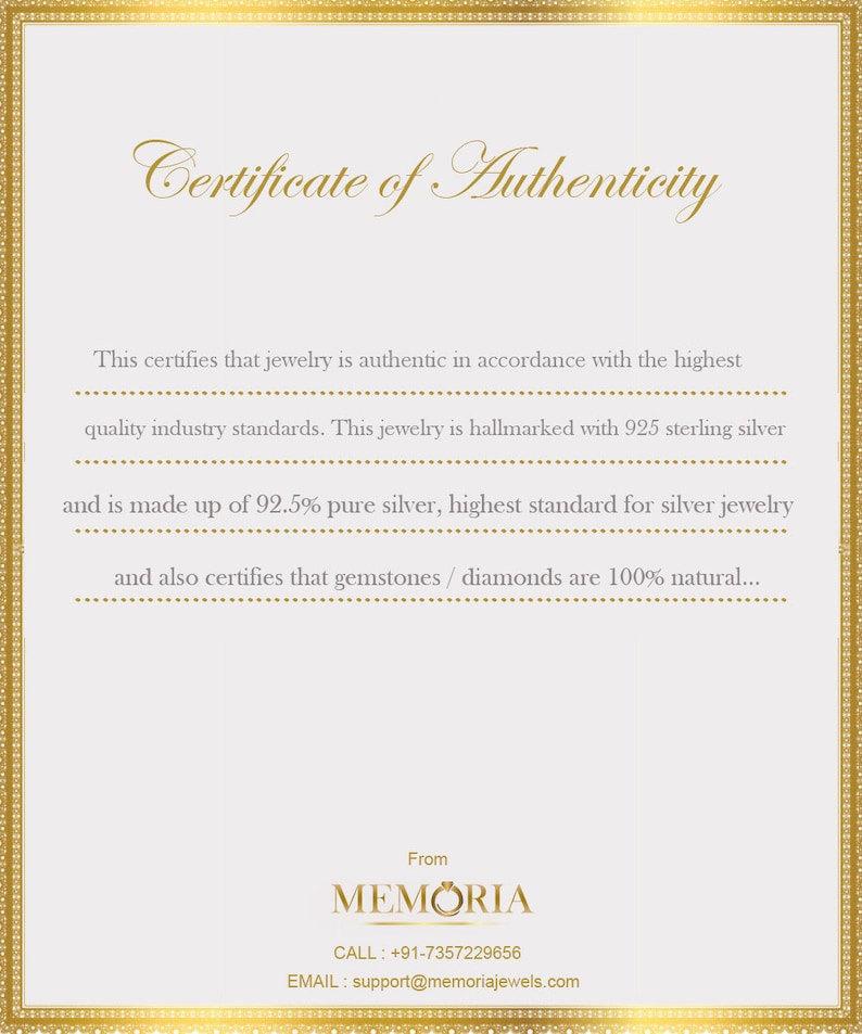 May include: Certificate of Authenticity for jewellery, stating it is made with 925 sterling silver and 92.5% pure silver. It also certifies that gemstones and diamonds are 100% natural. The certificate is from MEMORIA, with contact information for phone and email.