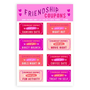 May include: A pink and red friendship coupon sheet with the words "Friendship Coupons" at the top. The coupons are for activities like a "Dancing Date," "Night Out," and "Treat Yo Self."