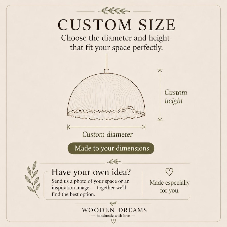 Peut inclure: Un graphique informatif beige pr&eacute;sentant un dessin au trait d'une suspension en forme de d&ocirc;me. Le texte inclut CUSTOM SIZE, Custom height, Custom diameter, Made to your dimensions, Have your own idea? et WOODEN DREAMS handmade with love.
