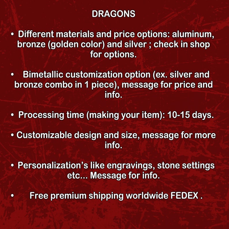 May include: Text on a red background describing the options for custom dragon sculptures. The text mentions different materials like aluminum, bronze, and silver, as well as customization options like bimetallic combinations and engravings. It also mentions a processing time of 10-15 days and free premium shipping worldwide via FedEx.