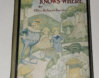 1921 1st Edition - Nancy & Nick in the Land of Dear-Knows-Where by Olive Roberts Barton
