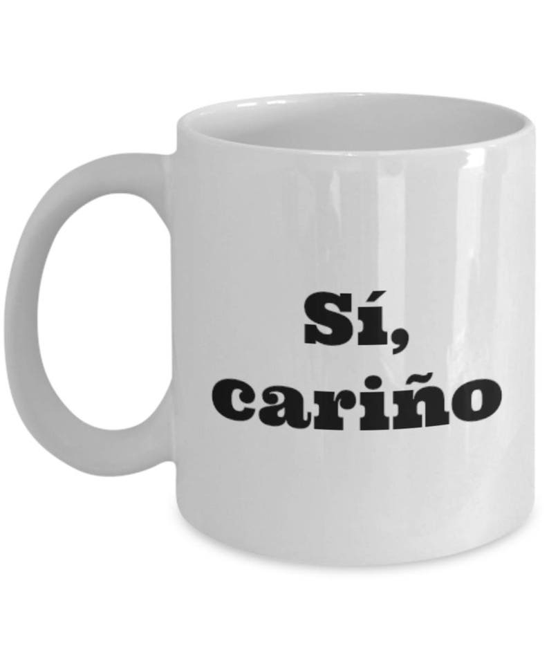 Yes Dear Mug In Spanish Funny Spanish Mug Funny Husband Mug Etsy