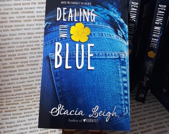 Young Adult Romance "Dealing with Blue" by Stacia Leigh (Paperback) + Swag