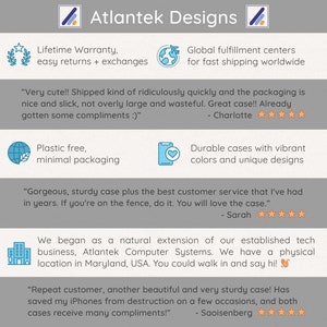 May include: Atlantek Designs offers phone cases with a lifetime warranty, easy returns and exchanges, and fast shipping worldwide. The company is environmentally conscious and uses plastic-free, minimal packaging. Customer reviews highlight the quality of the cases and the excellent customer service.
