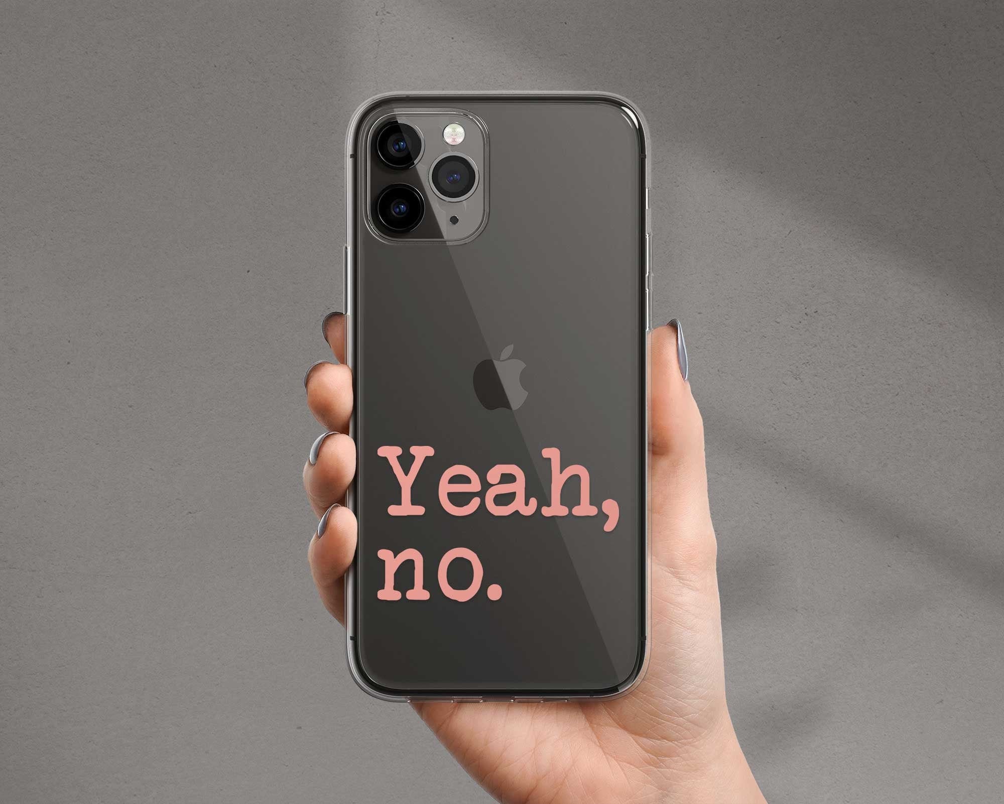 Yeah No Clear Phone Case Funny Iphone Case Sarcastic Gifts - Etsy Yeah No Clear Phone Case Funny Iphone Case Sarcastic Gifts - Etsy