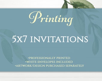 Printed Invitations (5x7) with Envelopes!