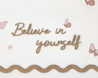 Believe in yourself wooden sign, Wooden Wall Scripts ,Kids Room Decor, Nursery Baby Room, Kids Wall Art, nursery decor, baby room wall decor