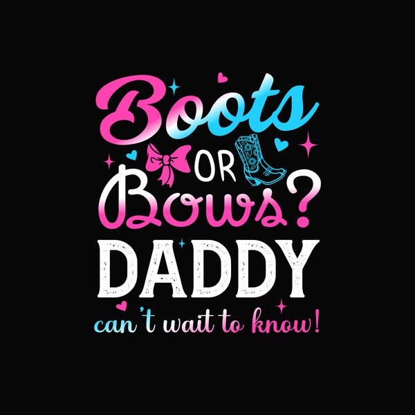 Gender reveal boots or bows daddy matching baby party Png, Boots or Bows, Dad PNG Download