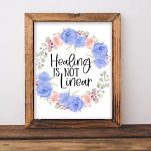 Healing is not linear printable wall art, home decor, floral art, healing art, motivational, women girls recovery life self help