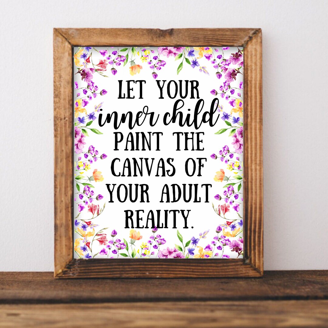 Let Your Inner Child Printable Wall Art, Home Decor, Floral Art ...