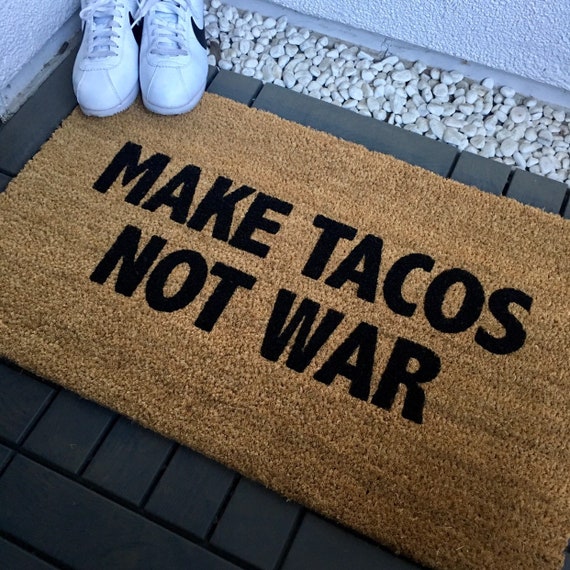 Make Tacos Not War Doormat Custom Made To Order