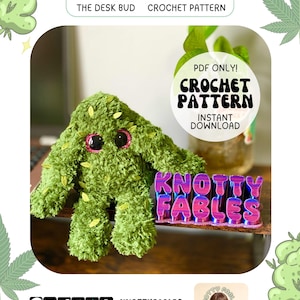 May include: A crochet pattern for a green, fuzzy, anthropomorphic cannabis plant with googly eyes. The pattern is called "Haze: The Desk Bud" and is available as a PDF download from Knotty Fables.
