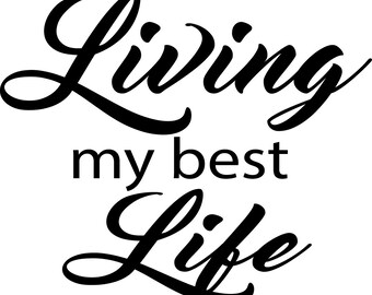 Free Free 298 Living My Best Life Svg Free SVG PNG EPS DXF File