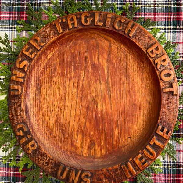 Vintage German Hand Carved Bread Board, Bread Plate, Unser Taglich Brot Gib Uns Heute, Wood, Patina, Treen, Give Us This Day Our Daily Bread