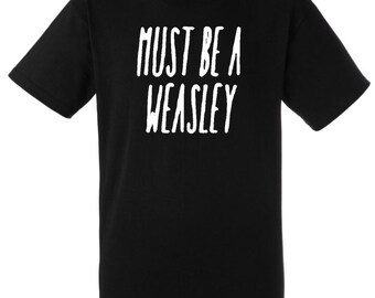 Harry Potter-Must Be A Weasley T-Shirt