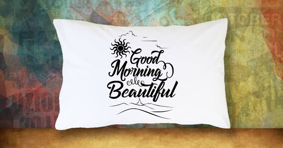 Good Morning Beautiful Pillow Case For Wife Pillow Case Etsy