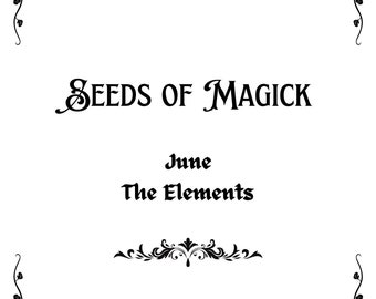 Seeds of Magick- June The Elements-- journal prompts, 30 day challenge