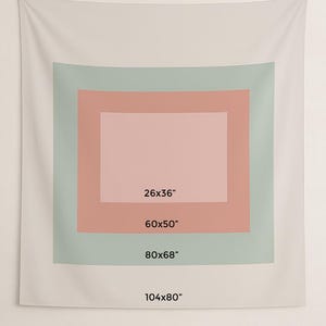 May include: A rectangular wall hanging with a white background and a series of nested rectangles in shades of pink and green. The sizes are listed as 26x36 inches, 60x50 inches, 80x68 inches, and 104x80 inches. The text "Size Reference" is at the top.