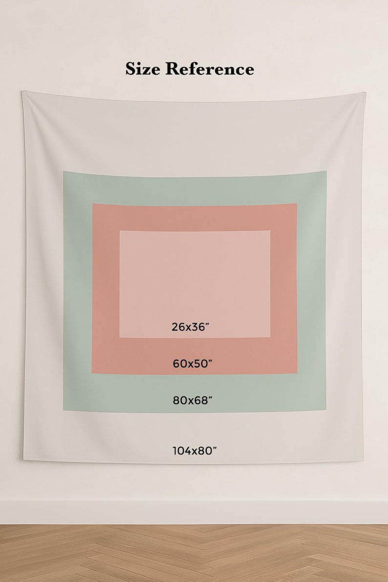 May include: A rectangular wall hanging with a white background and a series of nested rectangles in shades of pink and green. The sizes are listed as 26x36 inches, 60x50 inches, 80x68 inches, and 104x80 inches. The text "Size Reference" is at the top.