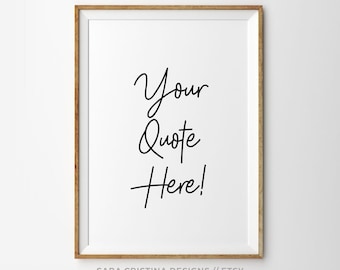 Custom quote print, your text here, custom quote art, custom print, custom poster, quote wall art, your quote here, custom wall sign