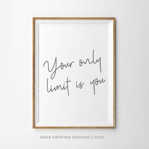 Su único límite es usted / Cita inspiradora / Decoración motivacional / Impresiones de oficina / Arte de la sala de estar / Regalo de Mindfulness / Impresión de marco 8x10