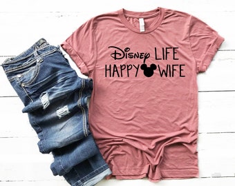 Disney Life Happy Wife Shirt Disney Group Shirts Disney Family Shirts - Disney Shirts - Disney Apparel - Custom Disney Shirts - Cool Mickey