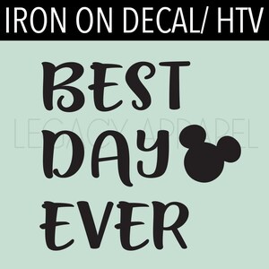 Best Day Ever  Disney Matching Iron On Shirt - Disney Shirt - Disneyworld Matching Shirt - Disneyland Matching Shirt -Magic Kingdom