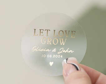 Let Love Grow Stickers, Clear Gloss Sticker, Wedding Favour Stickers, Gold Foil Sticker, Personalised Wedding Sticker, Wedding Favor Label