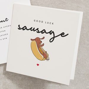 Good Luck Sausage Card, Funny Good Luck Card, Best of Luck Card, You Got This In Your New Job Card Best Wishes Card GL020