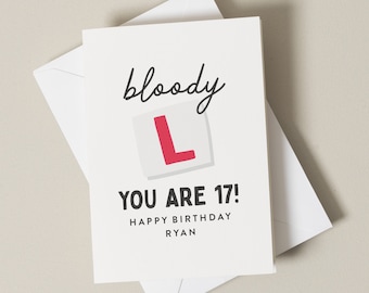 17th Birthday Card, New Driver Card For Son, Bloody L You're 17,  Daughter 17th Birthday Card, Humour Card, Personalised Birthday Card
