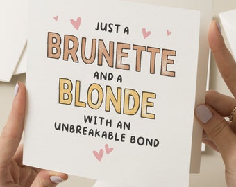 Bestie verjaardagskaart, grappige verjaardagskaart voor beste vriend, grap verjaardag zus kaart voor haar, brunette en een blondine met een onbreekbare band