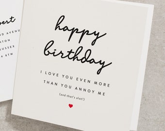 Geburtstagskarte „Annoy You“, „Happy Birthday, ich liebe dich sogar mehr als du mich nervst“, lustige Geburtstagskarte, Verlobter, Ehemann, Ehefrau, Freund, BC024